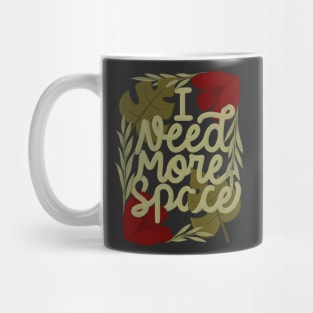 I need more space Mug